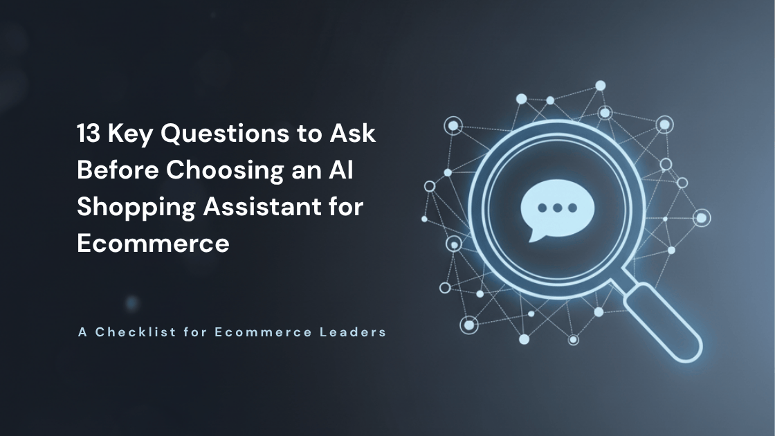 13 Key Questions to Ask Before Choosing an AI Shopping Assistant for Ecommerce