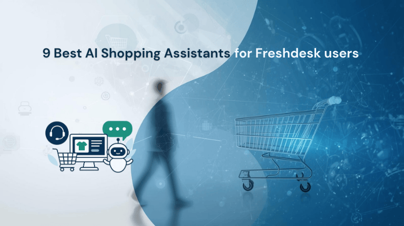 9 Best AI Shopping Assistants for Freshdesk users