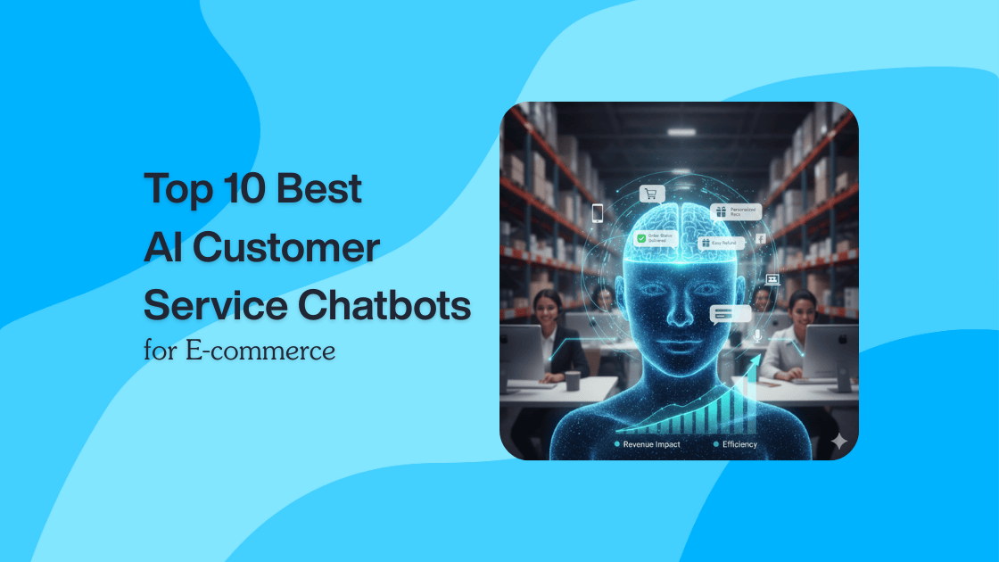 Top 10 Best AI Customer Service Chatbots for E-commerce