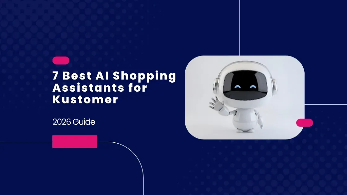 7 Best AI Shopping Assistants for Kustomer
