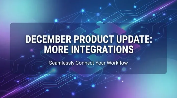 December Product Update: A Bigger, Smarter Integrations Story